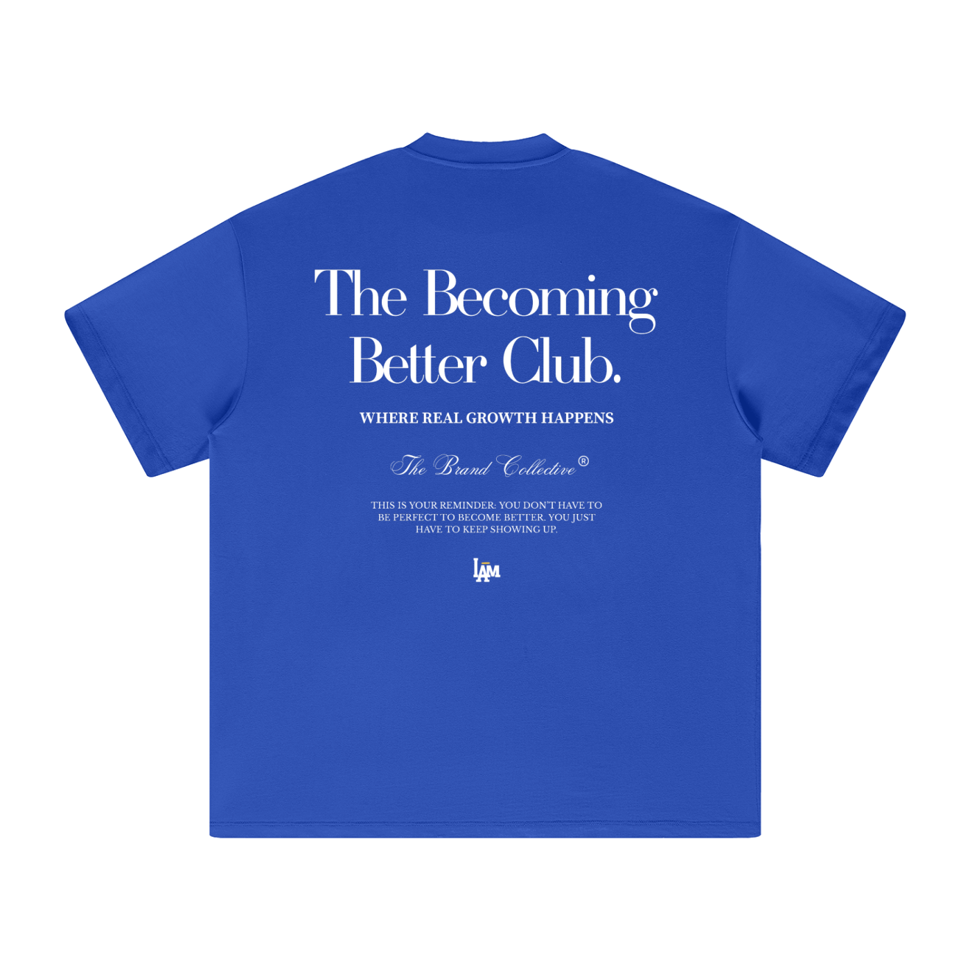 I Am Becoming Better Club T-Shirt