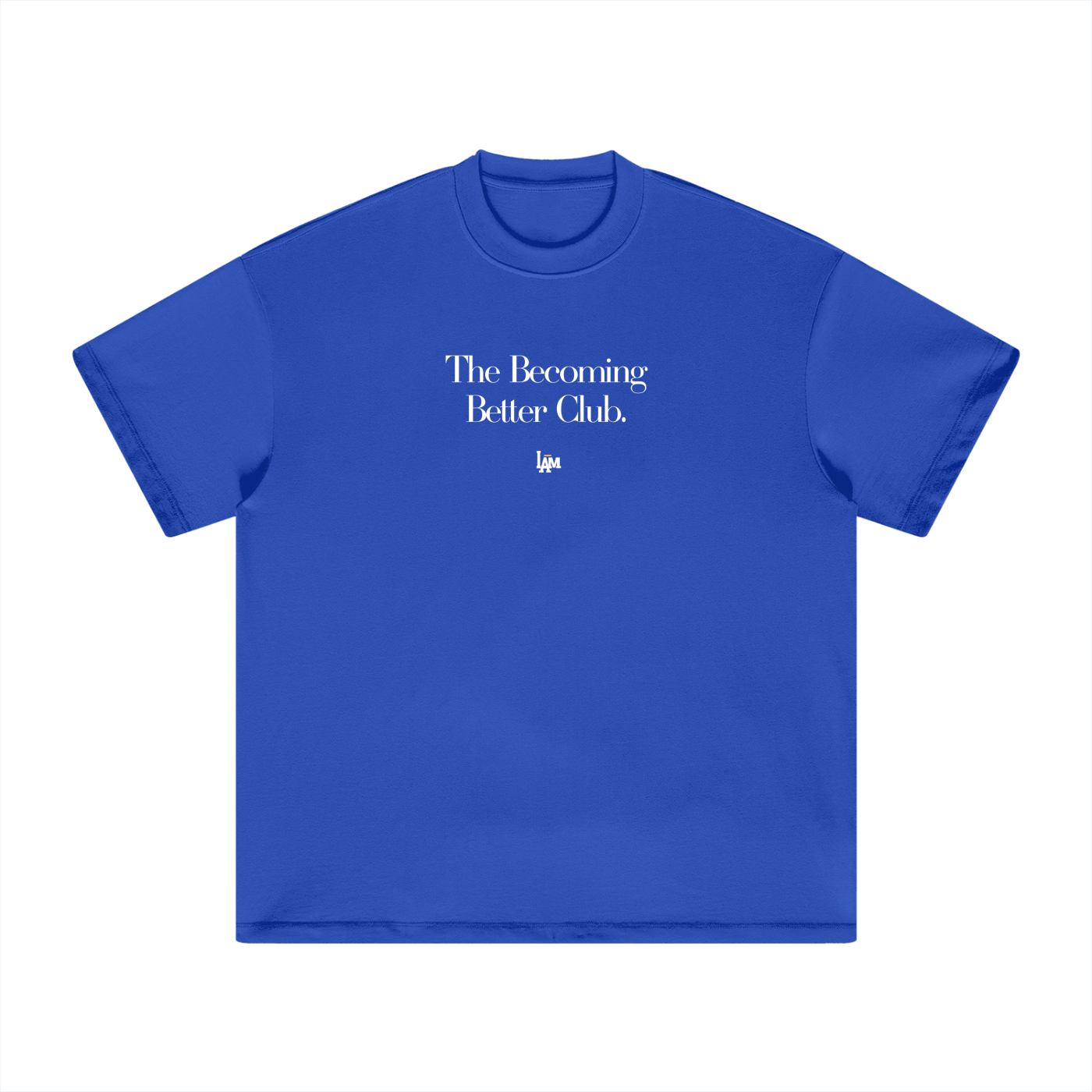 I Am Becoming Better Club T-Shirt