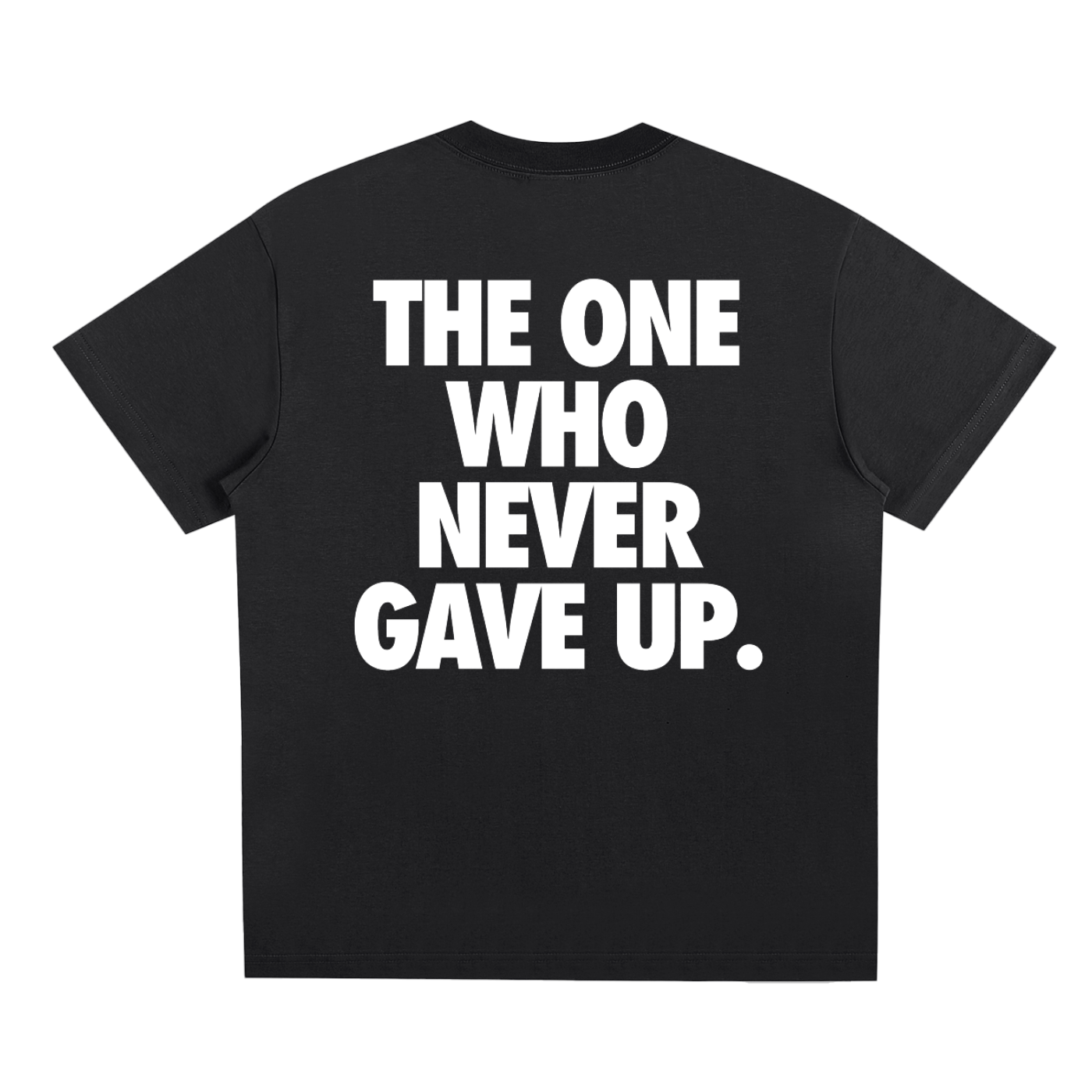 I AM The One That Never Gave Up Tee