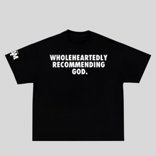 Load image into Gallery viewer, I AM WHOLEHEARTEDLY RECOMMENDING GOD TEE
