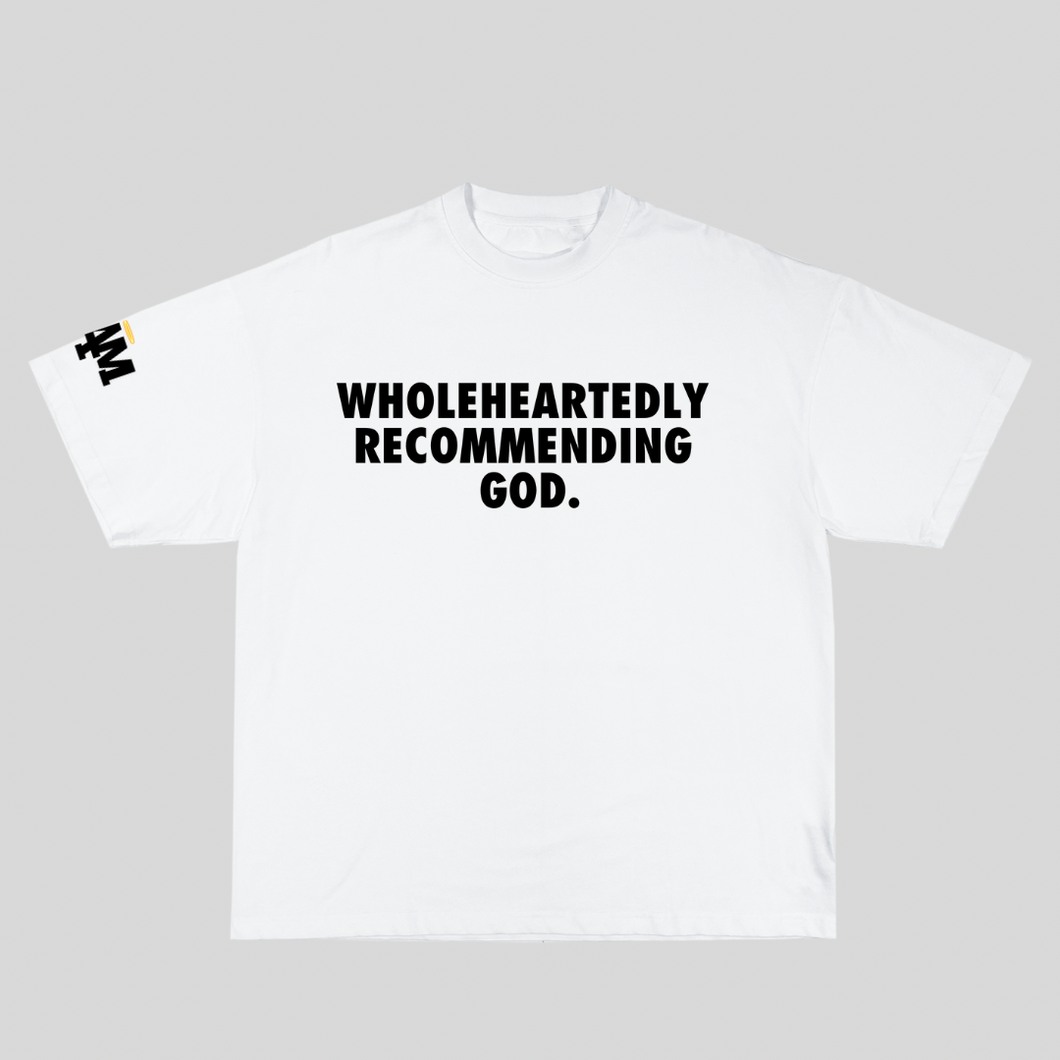 I AM WHOLEHEARTEDLY RECOMMENDING GOD TEE