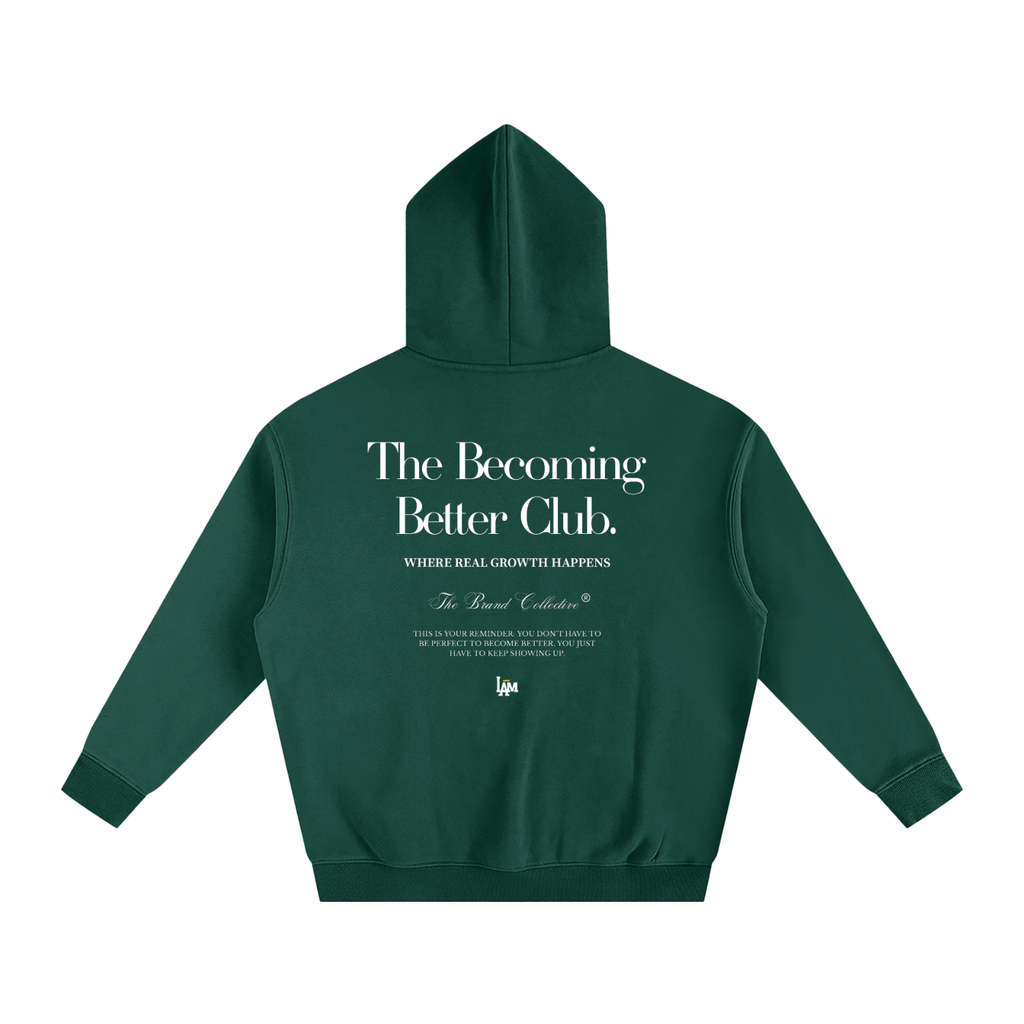 I Am Becoming Better Club Oversize Fleeced Hoodie