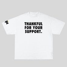 Load image into Gallery viewer, I AM THANKFUL FOR YOUR SUPPORT TEE
