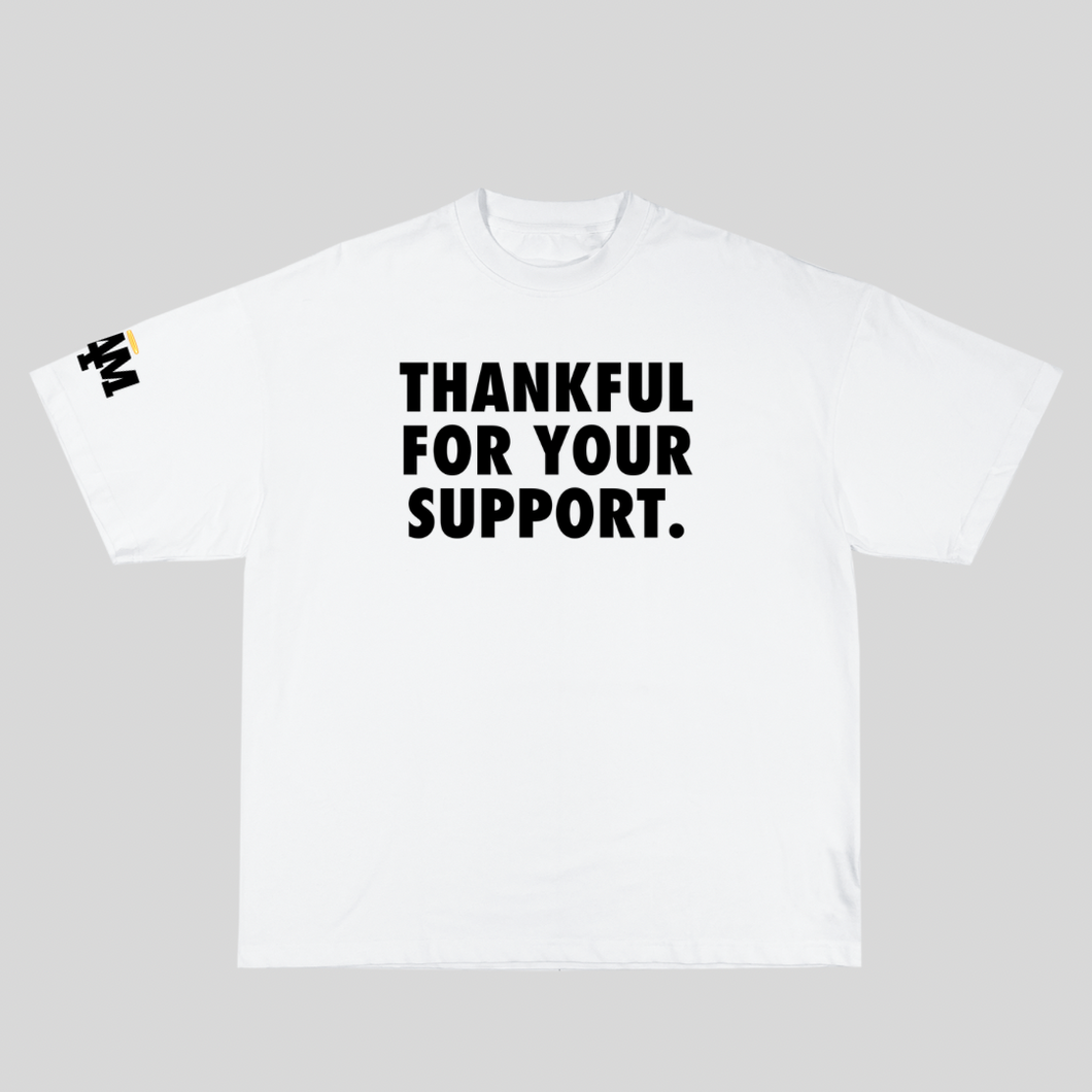 I AM THANKFUL FOR YOUR SUPPORT TEE