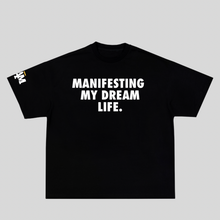 Load image into Gallery viewer, I AM MANIFESTING MY DREAM LIFE TEE
