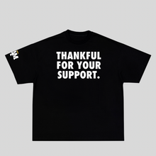 Load image into Gallery viewer, I AM THANKFUL FOR YOUR SUPPORT TEE
