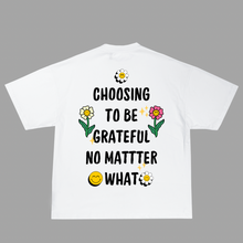 Load image into Gallery viewer, I AM CHOOSING TO BE GRATEFUL TEE
