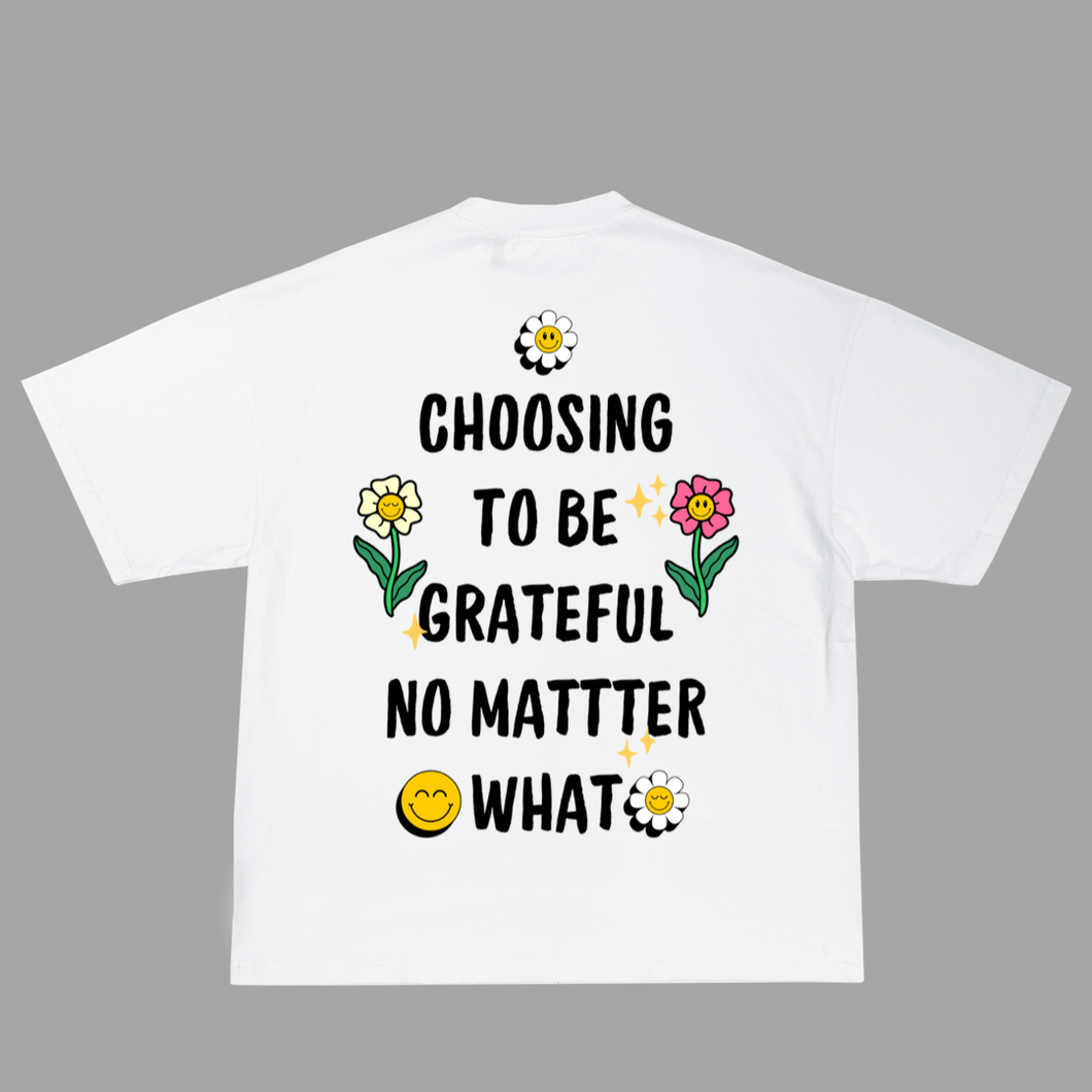 I AM CHOOSING TO BE GRATEFUL TEE