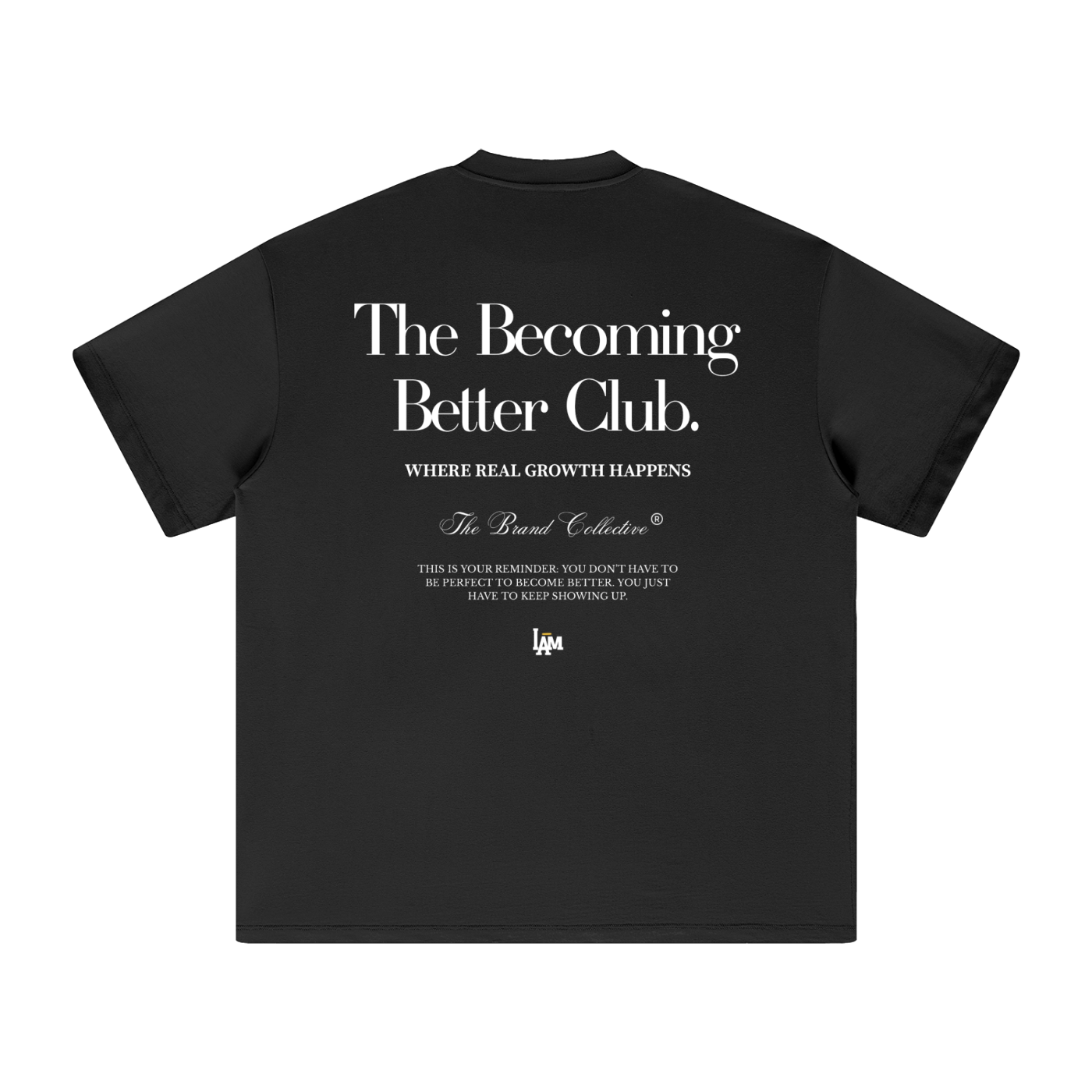 I Am Becoming Better Club T-Shirt
