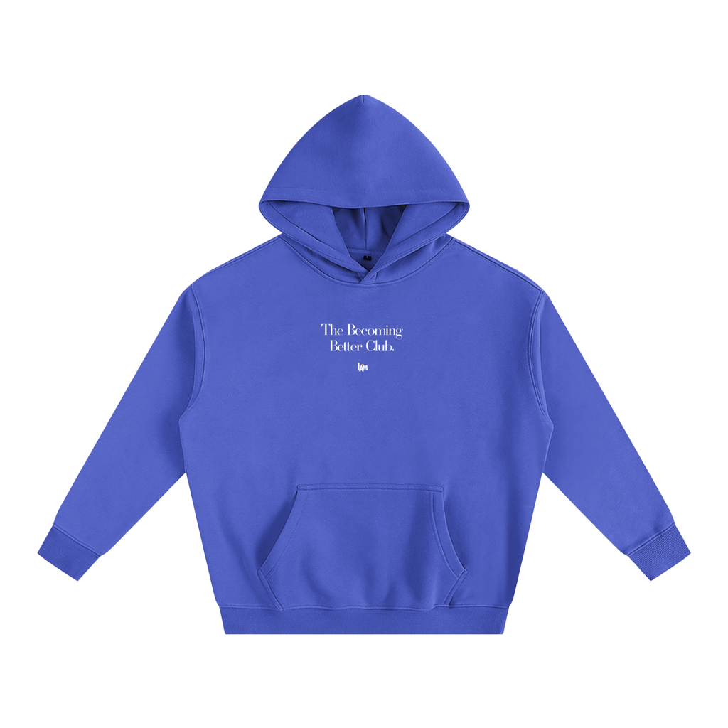 I Am Becoming Better Club Oversize Fleeced Hoodie