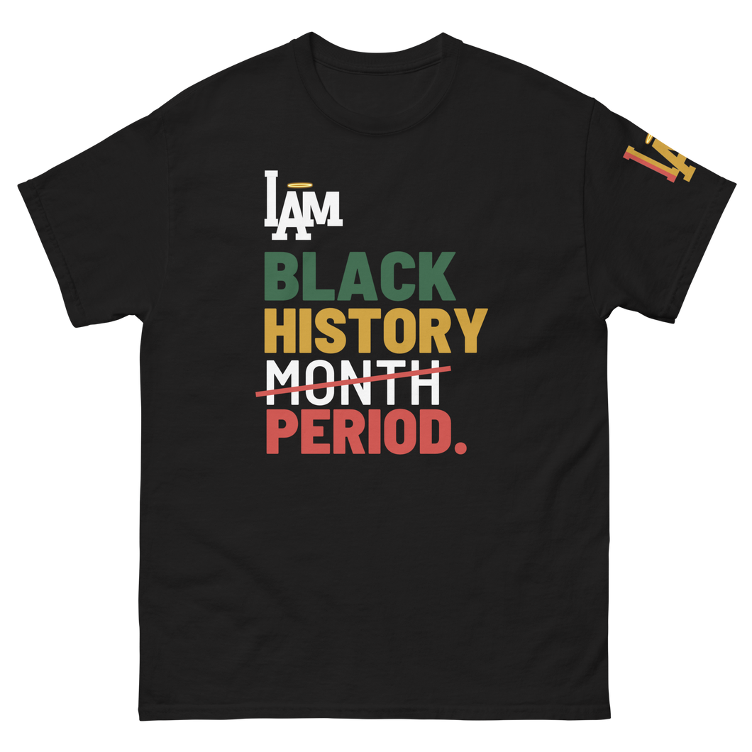 I AM BLACK HISTORY PERIOD TEE